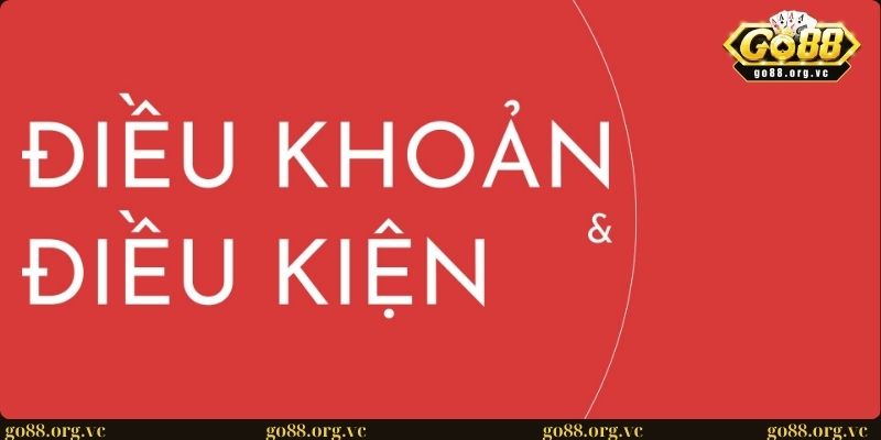 Điều khoản & điều kiện 1 Điều khoản & điều kiện chung tại GO88